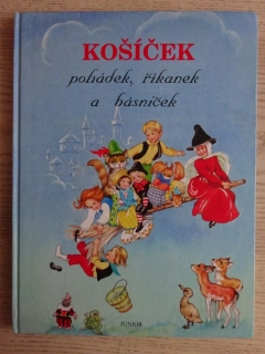 KOŠÍČEK POHÁDEK, ŘÍKANEK A BÁSNIČEK, **an