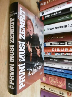 PRVNÍ MUSÍ ZEMŘÍT, JAMES PATTERSON