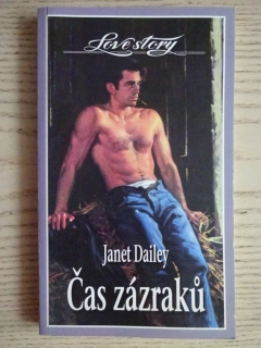 ČAS ZÁZRAKŮ, JANET DAILEY, **an