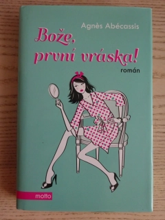 BOŽE, PRVNÍ VRÁSKA!, AGNES ABÉCASSIS, **an