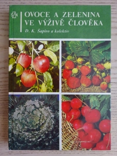 OVOCE A ZELENINA VE VÝŽIVĚ ČLOVĚKA, D. K. ŠAPIRO A KOLEKTIV, **an