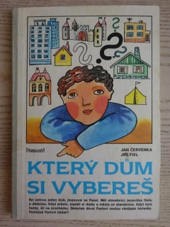 KTERÝ DŮM SI VYBEREŠ, JAN ČERVENKA, JIŘÍ FIXL, **an