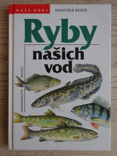 RYBY NAŠICH VOD, FRANTIŠEK REISER, **an