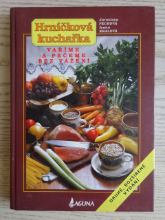 HRNÍČKOVÁ KUCHAŘKA, VAŘÍME A PEČEME BEZ VÁŽENÍ, JAROSLAVA PECHOVÁ, **an