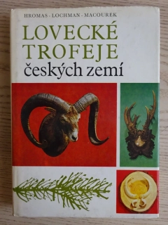 LOVECKÉ TROFEJE ČESKÝCH ZEMÍ, HROMAS, LOCHMAN, MACOUREK, **an