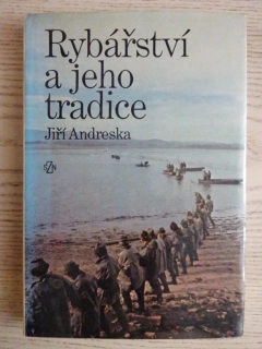 RYBÁŘSTVÍ A JEHO TRADICE, JIŘÍ ANDRESKA, **an