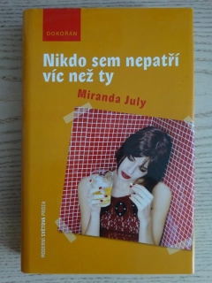 NIKDO SEM NEPATŘÍ VÍC NEŽ TY, MIRANDA JULY, **an