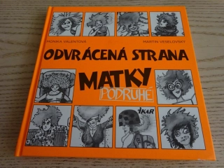 ODVRÁCENÁ STRANA MATKY PODRUHÉ, MONIKA VALENTOVÁ, MARTIN VESELOVSKÝ, **an