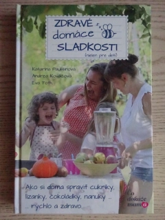 ZDRAVÉ DOMÁCÍ SLADKOSTI (NEJEN PRO DĚTI), TOTH, PAULÍŠINOVÁ, KOVÁČOVÁ, **an