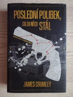 POSLEDNÍ POLIBEK, CO ZA NĚCO STÁL, JAMES CRUMLEY, **an