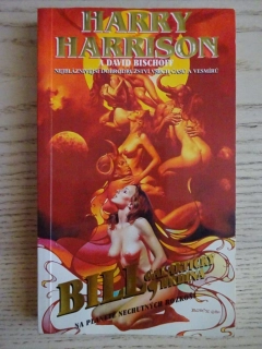 BILL, GALAKTICKÝ HRDINA, NA PLANETĚ NECHUTNÝCH ROZKOŠÍ, HARRY HARRISON, **an