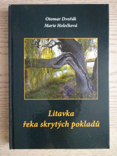 LITAVKA, ŘEKA SKRYTÝCH POKLADŮ, OTOMAR DVOŘÁK, MARIE HOLEČKOVÁ, **an