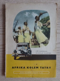 AFRIKA KOLEM TATRY, JIŘÍ HANZELKA, MIROSLAV ZIKMUND, **an