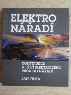 ELEKTRONÁŘADÍ, KONSTRUKCE A UŽITÍ RUČNÍHO NÁŘADÍ, JAN TŮMA, **an