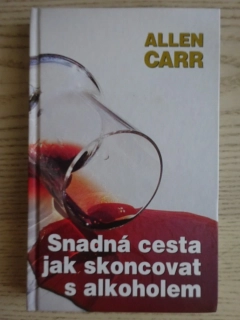 SNADNÁ CESTA JAK SKONCOVAT S ALKOHOLEM, ALLEN CARR, **an
