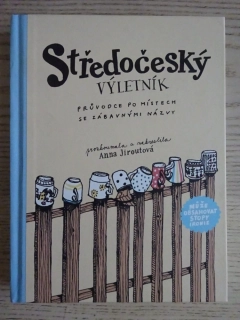 STŘEDOČESKÝ VÝLETNÍK, PRŮVODCE PO MÍSTECH SE ZÁBAVNÝMI NÁZVY, **an