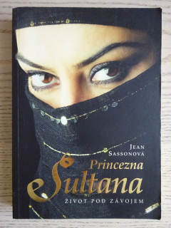 PRINCEZNA SULTANA, ŽIVOT POD ZÁVOJEM, JEAN SASSONOVÁ, **an