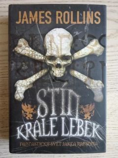 STÍN KRÁLE LEBEK, JAMES ROLLINS, **an