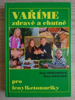 VAŘÍME ZDRAVĚ A CHUTNĚ PRO FENYLKETONURIKY, KOMÁRKOVÁ, NÁGLOVÁ, **an