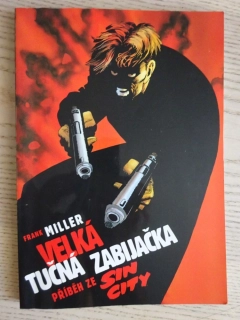 VELKÁ TUČNÁ ZABIJAČKA, PŘÍBĚH ZE SIN CITY, FRANK MILLER, **an