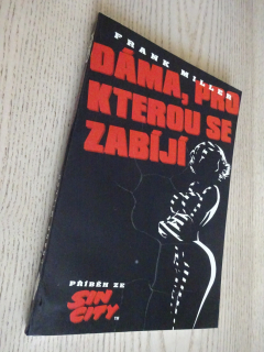 DÁMA, PRO KTEROU SE ZABÍJÍ, PŘÍBĚH ZE SIN CITY, FRANK MILLER, **an