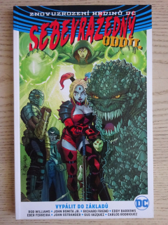 SEBEVRAŽEDNÝ ODDÍL, VYPÁLIT DO ZÁKLADŮ, KOMIKS DC COMICS, **an