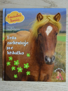 FEŇA ZACHRAŇUJE SVÉ HŘÍBÁTKO, KOUZELNÍ KONÍCI, PEGGY WALKEROVÁ, **an