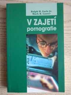 V ZAJETÍ PORNOGRAFIE, RALPH H. EARLE, MARK R. LAASER, **an
