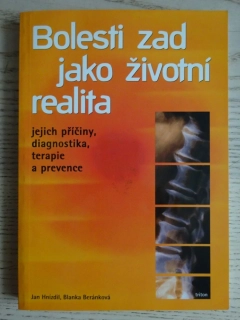 BOLESTI ZAD JAKO ŽIVOTNÍ REALITA, JEJICH PŘÍČINY, DIAGNOSTIKA, TERAPIE A PREVENCE, JAN HNÍZDIL, BLANKA BERÁNKOVÁ, **an