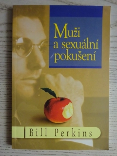 MUŽI A SEXUÁLNÍ POKUŠENÍ, BILL PERKINS, **an