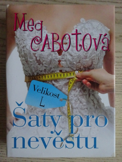 VELIKOST L, ŠATY PRO NEVĚSTU, MEG CABOTOVÁ, **an