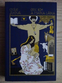 OTEC BŮH A MATKA LÁSKA, CECÍLIE JÍLKOVÁ, **an