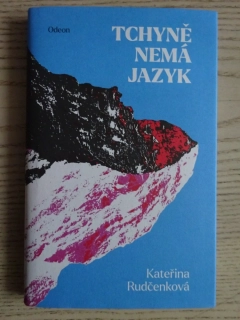 TCHYNĚ NEMÁ JAZYK, KATEŘINA RUDČENKOVÁ, **an