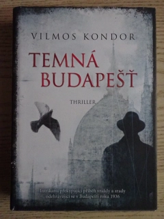 TEMNÁ BUDAPEŠŤ, VILMOS KONDOR, **an