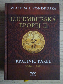 LUCEMBURSKÁ EPOPEJ II, VLASTIMIL VONDRUŠKA, **an