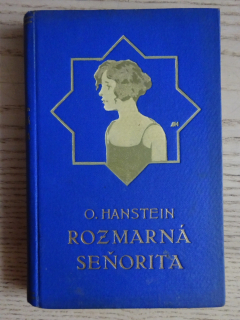 ROZMARNÁ SEŇORITA, O. HANSTEIN, **an