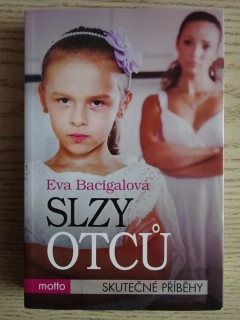 SLZY OTCŮ, EVA BACIGALOVÁ, **an