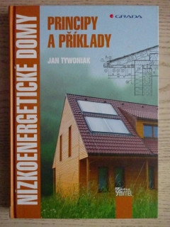 NÍZKOENERGETICKÉ DOMY, PRINCIPY A PŘÍKLADY, JAN TYWONIAK, EDICE STAVITEL, **an