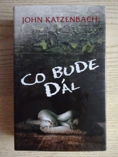 CO BUDE DÁL, JOHN KATZENBACH, **an