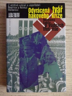 ODVRÁCENÁ TVÁŘ HÁKOVÉHO KŘÍŽE, NEZNÁMÁ FAKTA O VŮDCÍCH TŘETÍ ŘÍŠE, **an