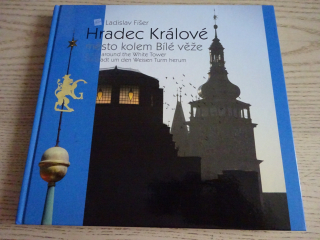 HRADEC KRÁLOVÉ, MĚSTO KOLEM BÍLÉ VĚŽE, LADISLAV FIŠER, **an
