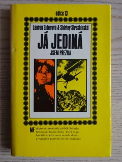 JÁ JEDINÁ JSEM PŘEŽILA, LAURA ELDEROVÁ, SHIRLEY STRESHINSKÁ, **an