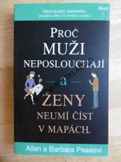 PROČ MUŽI NEPOSLOUCHAJÍ A ŽENY NEUMĚJÍ ČÍST V MAPÁCH, ALLAN A BARBARA PEASOVI, **an