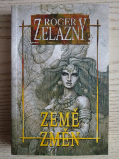 ZEMĚ ZMĚN, ROGER ZELAZNY, **an