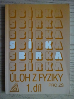 SBÍRKA ÚLOH Z FYZIKY PRO ZŠ, 1. DÍL