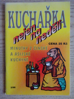 KUCHAŘKA NEJEN NA NEDĚLI, MINUTKY Z ČÍNSKÉ A ASIJSKÉ KUCHYNĚ, **an