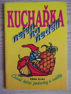 KUCHAŘKA NEJEN NA NEDĚLI, LEVNÉ LETNÍ POKRMY A SALÁTY, **an