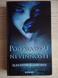 POD MASKOU NEVINNOSTI, ALEXANDER STAINFORTH, **an