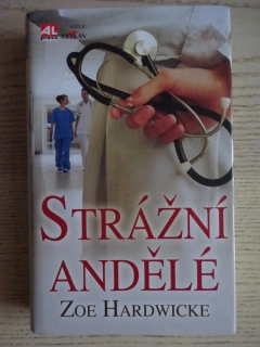 STRÁŽNÍ ANDĚLÉ, ZOE HARDWICKE, **an