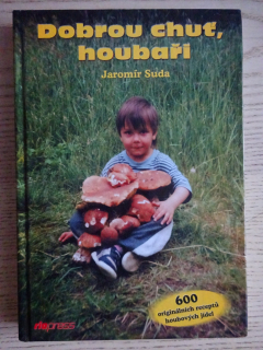 DOBROU CHUŤ, HOUBAŘI, JAROMÍR SUDA, HOUBY, MYKOLOGIE, **an